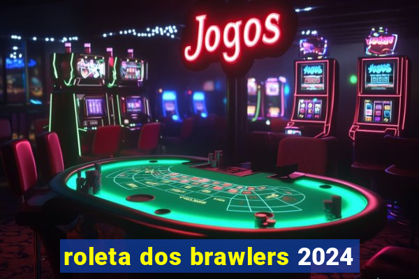 roleta dos brawlers 2024